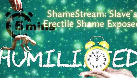 Shamestream: Slave's Erectile Shame Exposed