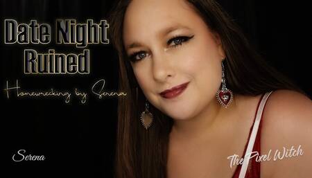 Homewrecked by Serena ~ Date Night Ruined featuring Serena Lust ~ Homewrecker Interactive Task better than your wife hotter than your wife Ruinatrix Goddess Worship Love Addiction Cheating Encouragement Beta male Tease and Denial Manipulation Seduction