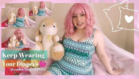 Keep Wearing Your Diapers