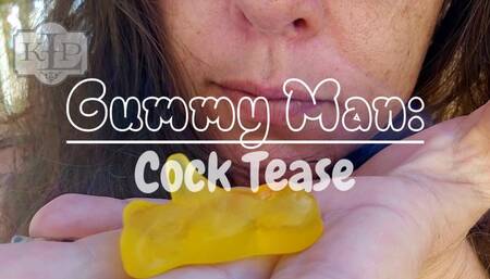 Gummy Man: Cock Tease