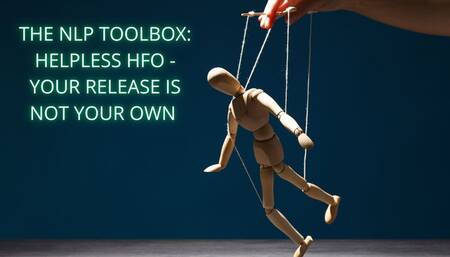 The NLP toolbox: Helpless HFO - Your Release Is Not Your Own