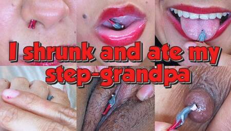 I shrunk and ate my step-grandpa - Gianna