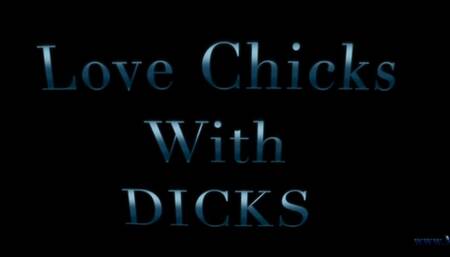 Love Chicks with Big Dick