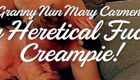 Granny Nun Mary Carmen: My Heretical Fuck & Creampie! 6 24 2024 CAMS123456m