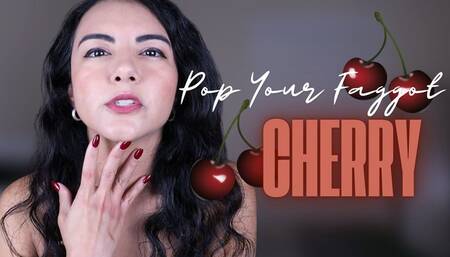 Pop Your Faggot Cherry