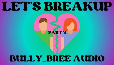 Let's Breakup (Phase 2) Audio