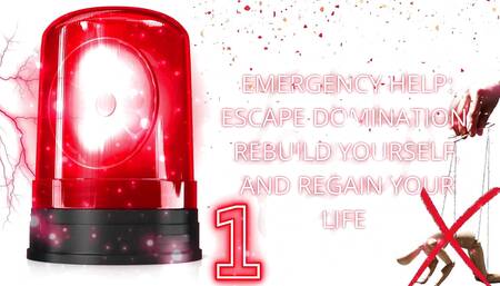 Emergency Help: Escape Domination, Rebuild Yourself, and Regain Your Life 1