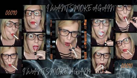 00090 # - i want smoke again