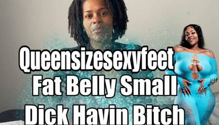 Fat Belly Small Dick Havin Bitch SPH Sole Show Fat Shaming