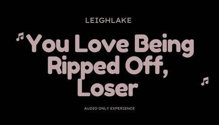 You Love Being Ripped Off, Loser - MP3 Audio - LeighLake