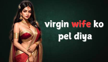 vergin wife ko  pel diya - First Night Encounter