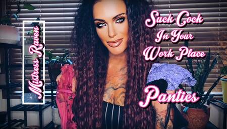SUCK COCK IN YOUR WORKPLACE PANTIES - MistressRavenFD, Mistress Raven, Panty Fetish, Make Me Bi, Bisexual Encouragement