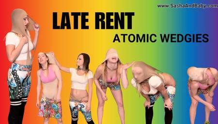 Late Rent Atomic Wedgies - Angry Roommate