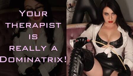 Your anxiety counsellor is really a Dominatrix!