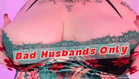 Bad Husbands Only | Findom Homewrecker | BBW Goddess