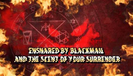 Ensnared by Blackmail and the Scent of Your Surrender