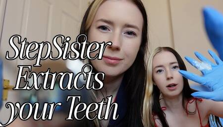 StepSister Extracts your Teeth