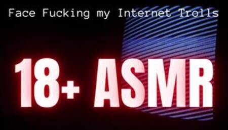 Face fucking my internet trolls - ASMR | Dirty Talk | Humiliation | Extreme Deepthroating | Gagging