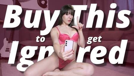 Buy this to get ignored