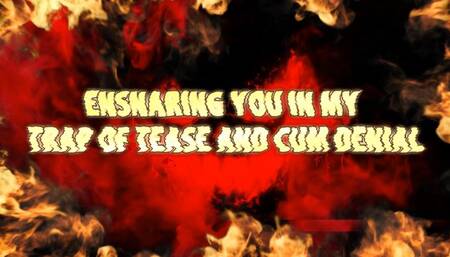 Ensnaring You in My Trap of Tease and Cum Denial 12 min