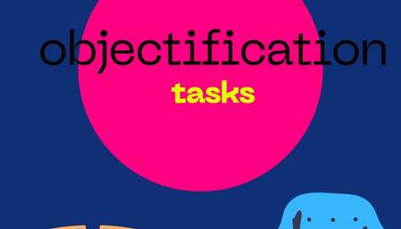 Objectification tasks