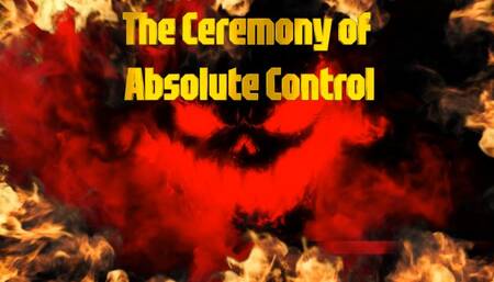 The Ceremony of Absolute Control