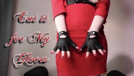 Eat it for My Gloves