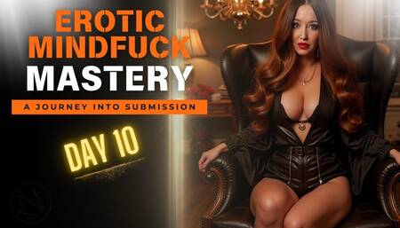 Day 10 - Erotic Mindfuck Mastery | Femdom Slave Training | Mistress Amethyst | Mindfuck Mesmerize