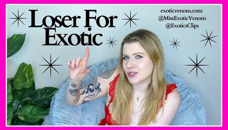 Loser For Exotic