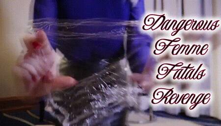 Dangerous Femme Fatal's Revenge