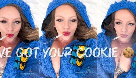 I’ve Got Your Cookie