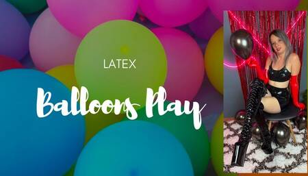 ballons and latex play