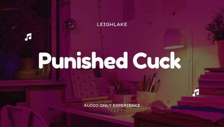 Punished Cuck - Cuckold MP3 Audio - LeighLake