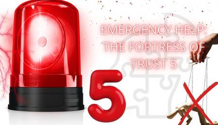 Emergency Help: The Fortress of Trust 5