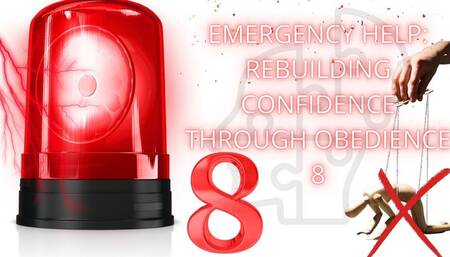Emergency Help: Rebuilding Confidence Through Obedience 8