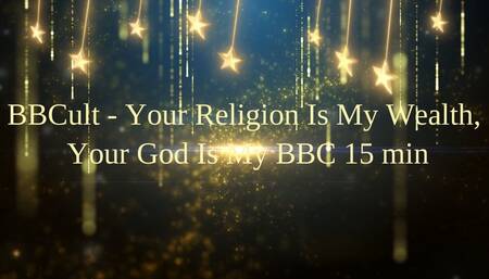 BBCult - Your Religion Is My Wealth, Your God Is My BBC 15 min