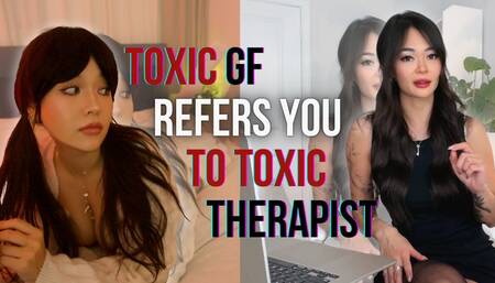 Toxic GF Refers You to Toxic Doctor with Lucid & Meraki