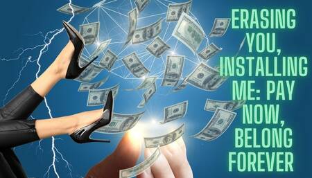 Erasing You, Installing Me: Pay Now, Belong Forever