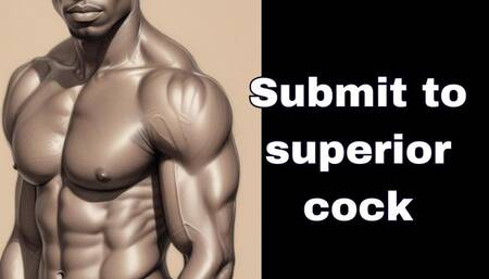 Submit to superior cock