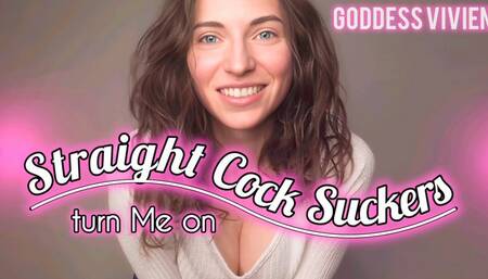 Straight Cock Suckers Turn Me On Bisexual Encouragement for Goddess Vivien