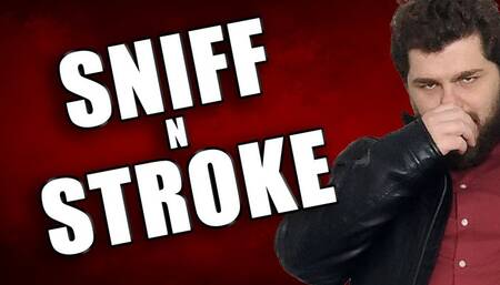 Sniff & Stroke: Get Buzed & Cum Hard