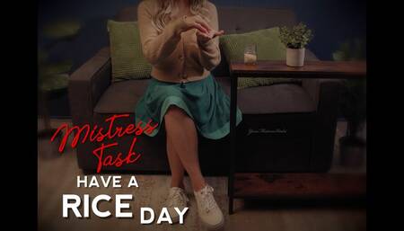 Mistress Task: Have a Rice Day