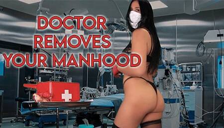 Doctor Removes Your Manhood