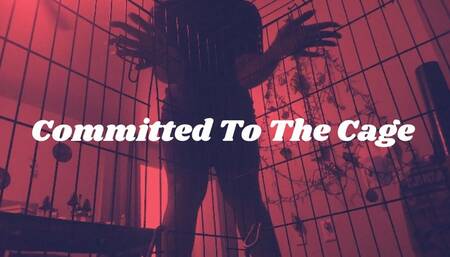 Committed To The Cage