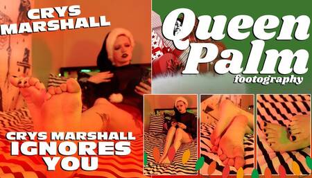 Crys Marshall Ignores You