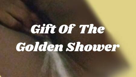 Gift Of The Golden Shower