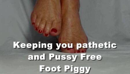 Goddess keeping you pathetic and pussy free Foot Piggy Humiliation HD (WMV)