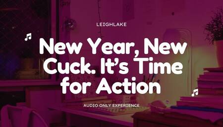 New Year New Cuck - It's Time for Action - MP3 Audio Cuckold