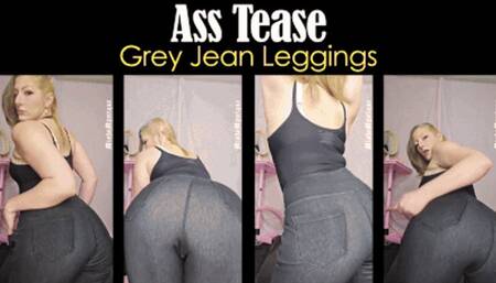 Grey Jean Leggings Ass Tease - vertical video - mp4