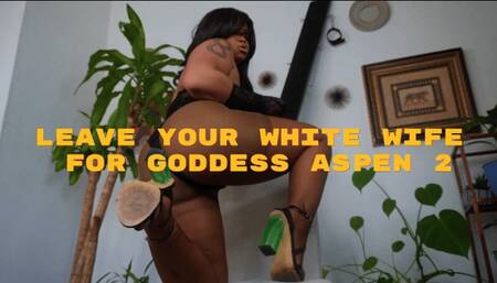 Ebony Goddess Aspen Aires Ruins The Institution of Your Failing White Marriage To Your White Wife (Leave Your White Wife For Goddess Aspen Aires)